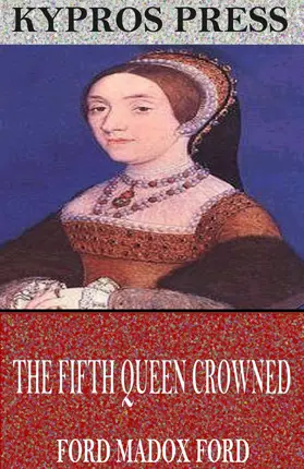 Madox Ford |  The Fifth Queen Crowned | eBook | Sack Fachmedien