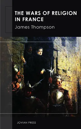 Thompson |  The Wars of Religion in France | eBook | Sack Fachmedien