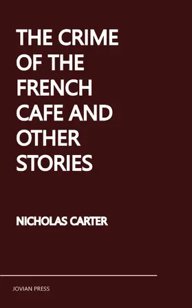 Carter |  The Crime of the French Cafe and Other Stories | eBook | Sack Fachmedien
