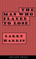 Harris |  The Man Who Played to Lose | eBook | Sack Fachmedien