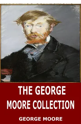 Moore |  The George Moore Collection | eBook | Sack Fachmedien