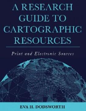 Dodsworth |  A Research Guide to Cartographic Resources | eBook | Sack Fachmedien