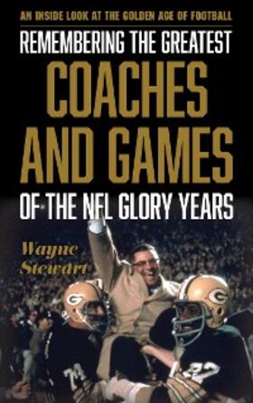 Stewart |  Remembering the Greatest Coaches and Games of the NFL Glory Years | eBook | Sack Fachmedien