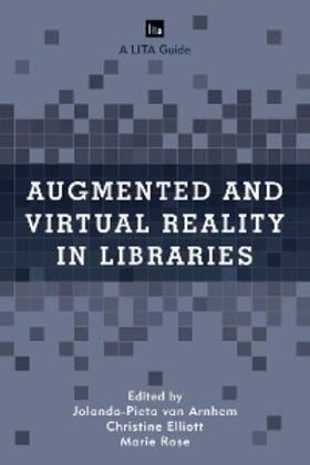 Arnhem / Elliott / Rose |  Augmented and Virtual Reality in Libraries | eBook | Sack Fachmedien