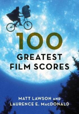 Lawson / MacDonald |  100 Greatest Film Scores | eBook | Sack Fachmedien