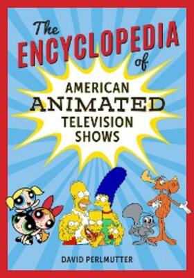 Perlmutter |  The Encyclopedia of American Animated Television Shows | eBook | Sack Fachmedien