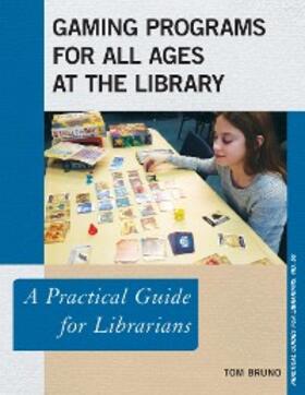 Bruno |  Gaming Programs for All Ages at the Library | eBook | Sack Fachmedien