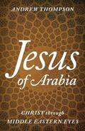 Thompson |  Jesus of Arabia | Buch |  Sack Fachmedien