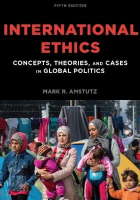 Amstutz |  International Ethics | Buch |  Sack Fachmedien