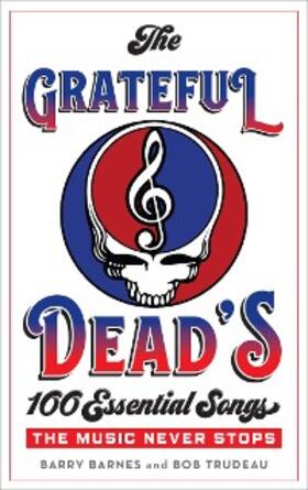 Barnes / Trudeau |  The Grateful Dead's 100 Essential Songs | eBook | Sack Fachmedien
