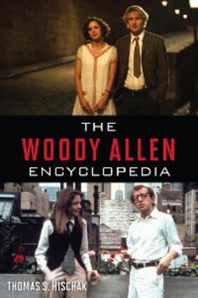 Hischak |  The Woody Allen Encyclopedia | eBook | Sack Fachmedien