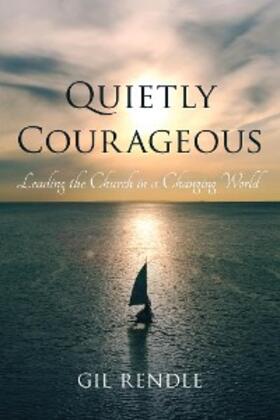 Rendle |  Quietly Courageous | eBook | Sack Fachmedien