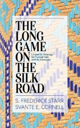 Starr / Cornell |  The Long Game on the Silk Road | eBook | Sack Fachmedien