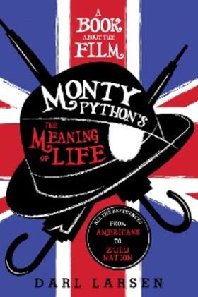 Larsen |  A Book about the Film Monty Python's The Meaning of Life | eBook | Sack Fachmedien