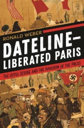 Weber |  Dateline-Liberated Paris | eBook | Sack Fachmedien