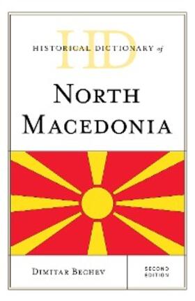 Bechev |  Historical Dictionary of North Macedonia | eBook | Sack Fachmedien