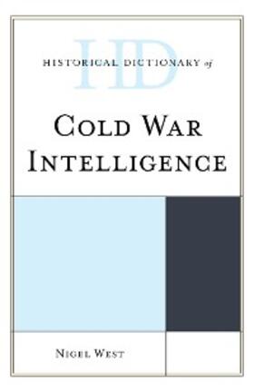 West |  Historical Dictionary of Cold War Intelligence | eBook | Sack Fachmedien