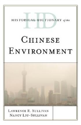 Sullivan / Liu-Sullivan |  Historical Dictionary of the Chinese Environment | eBook | Sack Fachmedien