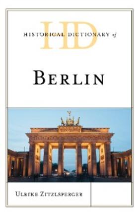 Zitzlsperger |  Historical Dictionary of Berlin | eBook | Sack Fachmedien