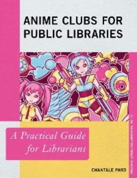 Pard |  Anime Clubs for Public Libraries | eBook | Sack Fachmedien