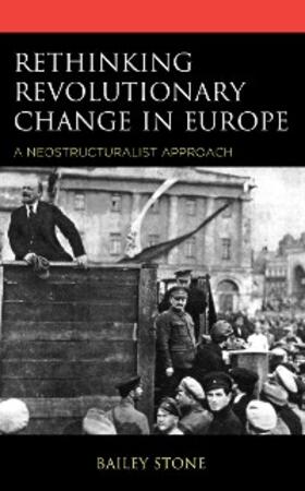 Stone |  Rethinking Revolutionary Change in Europe | eBook | Sack Fachmedien