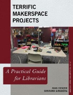 Denzer / Ginsberg |  Terrific Makerspace Projects | eBook | Sack Fachmedien