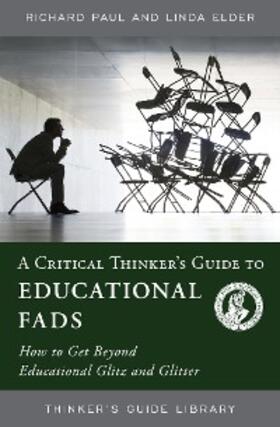 Paul / Elder |  A Critical Thinker's Guide to Educational Fads | eBook | Sack Fachmedien