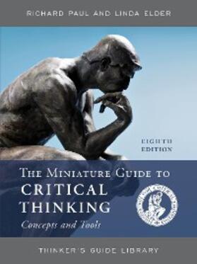 Paul / Elder |  The Miniature Guide to Critical Thinking Concepts and Tools | eBook | Sack Fachmedien