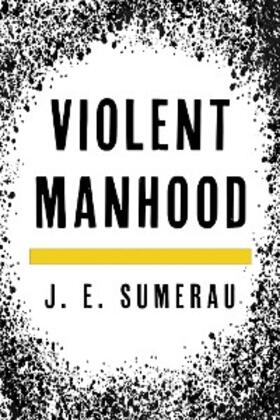 Sumerau |  Violent Manhood | eBook | Sack Fachmedien