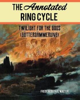 Walter |  The Annotated Ring Cycle | eBook | Sack Fachmedien