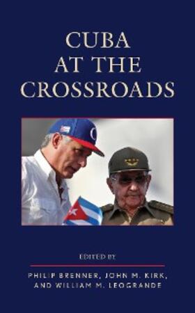 Brenner / Kirk / Leogrande |  Cuba at the Crossroads | eBook | Sack Fachmedien