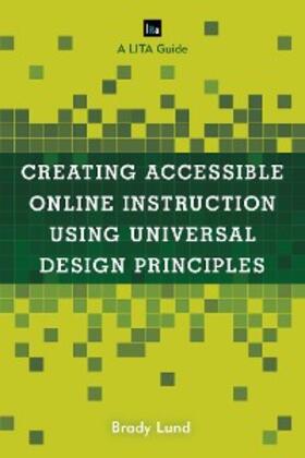 Lund |  Creating Accessible Online Instruction Using Universal Design Principles | eBook | Sack Fachmedien