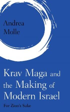 Molle |  Krav Maga and the Making of Modern Israel | eBook | Sack Fachmedien