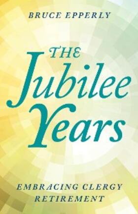 Epperly |  The Jubilee Years | eBook | Sack Fachmedien
