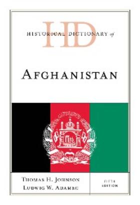 Johnson / Adamec |  Historical Dictionary of Afghanistan | eBook | Sack Fachmedien