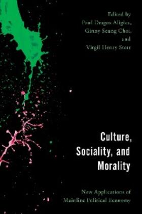 Aligica / Choi / Storr |  Culture, Sociality, and Morality | eBook | Sack Fachmedien