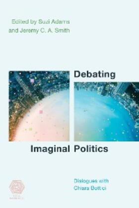 Adams / Smith |  Debating Imaginal Politics | eBook | Sack Fachmedien