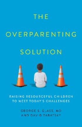 Glass / Tabatsky |  The Overparenting Solution | eBook | Sack Fachmedien