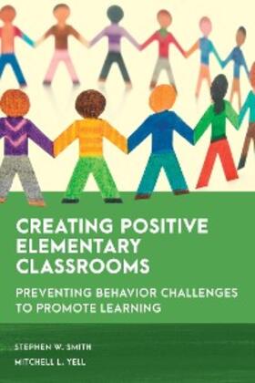 Smith / Yell |  Creating Positive Elementary Classrooms | eBook | Sack Fachmedien