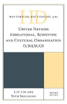 Lin / Spaulding |  Historical Dictionary of the United Nations Educational, Scientific and Cultural Organization (UNESCO) | eBook | Sack Fachmedien