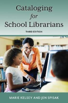 Kelsey / Spisak |  Cataloging for School Librarians | eBook | Sack Fachmedien