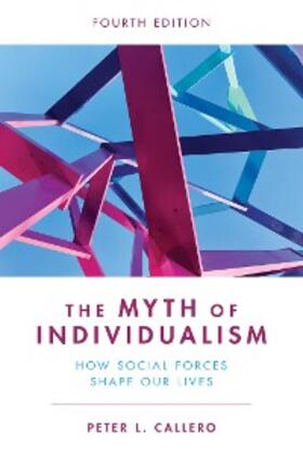 Callero |  The Myth of Individualism | eBook | Sack Fachmedien