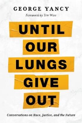 Yancy |  Until Our Lungs Give Out | eBook | Sack Fachmedien