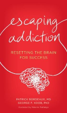 Bordeaux / Koob |  Escaping Addiction | eBook | Sack Fachmedien