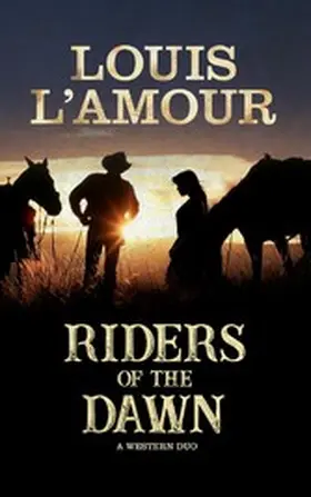 L'Amour |  Riders of the Dawn | eBook | Sack Fachmedien