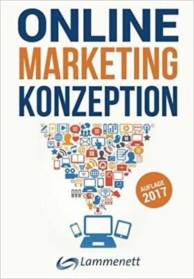 Lammenett | Online-Marketing-Konzeption - 2017: Der Weg zum optimalen Online-Marketing-Konzept. | Buch | 978-1-5397-4498-6 | sack.de
