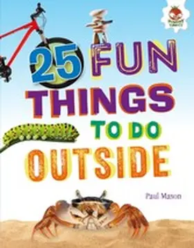 Mason |  25 Fun Things to Do Outside | eBook | Sack Fachmedien
