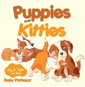 Baby |  Puppies and Kitties-Baby & Toddler Color Books | eBook | Sack Fachmedien