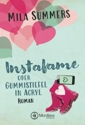 Summers |  Instafame oder Gummistiefel in Acryl | Buch |  Sack Fachmedien