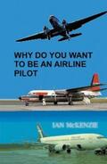 Mckenzie |  Why Do You Want to Be an Airline Pilot | eBook | Sack Fachmedien